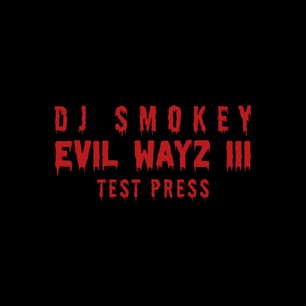 DJ Smokey - Evil Wayz 3 (Test Press)