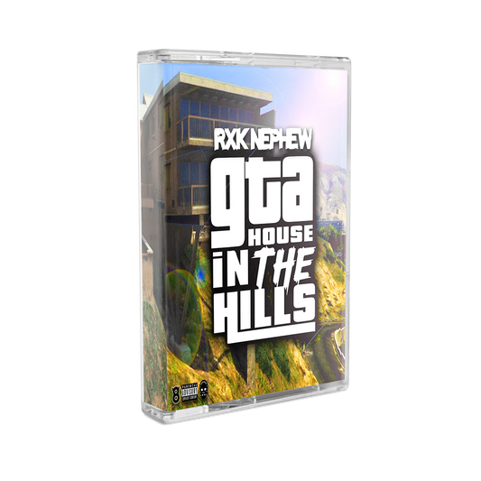 RXKNephew - GTA House in the Hills (Cassette)